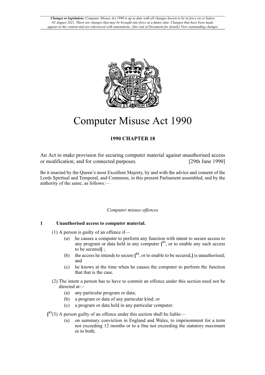 Computer Misuse Act 1990 Is up to Date with All Changes Known to Be in Force on Or Before 03 August 2021