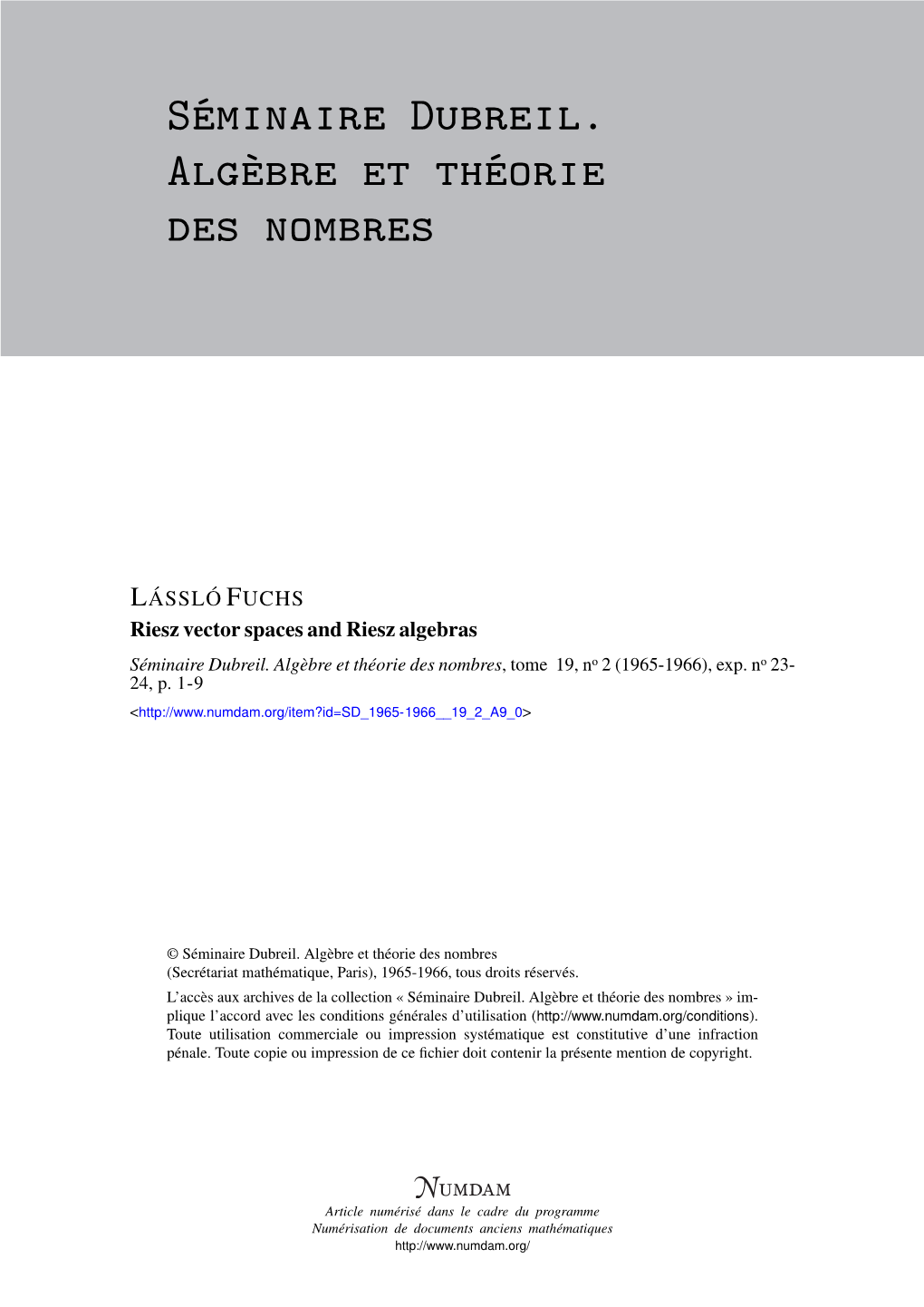 Riesz Vector Spaces and Riesz Algebras Séminaire Dubreil