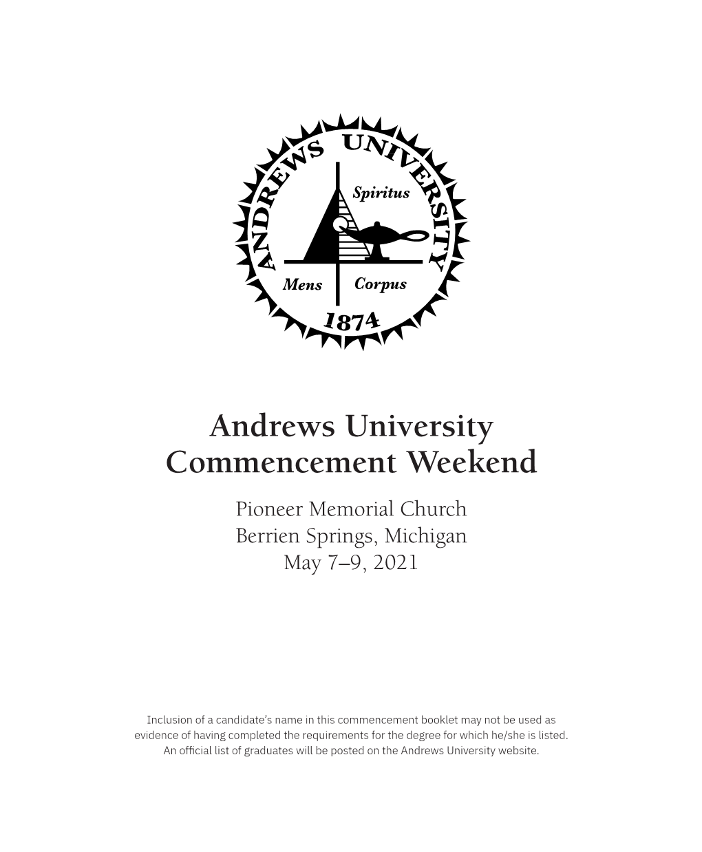 Andrews University Commencement Weekend Pioneer Memorial Church Berrien Springs, Michigan May 7–9, 2021