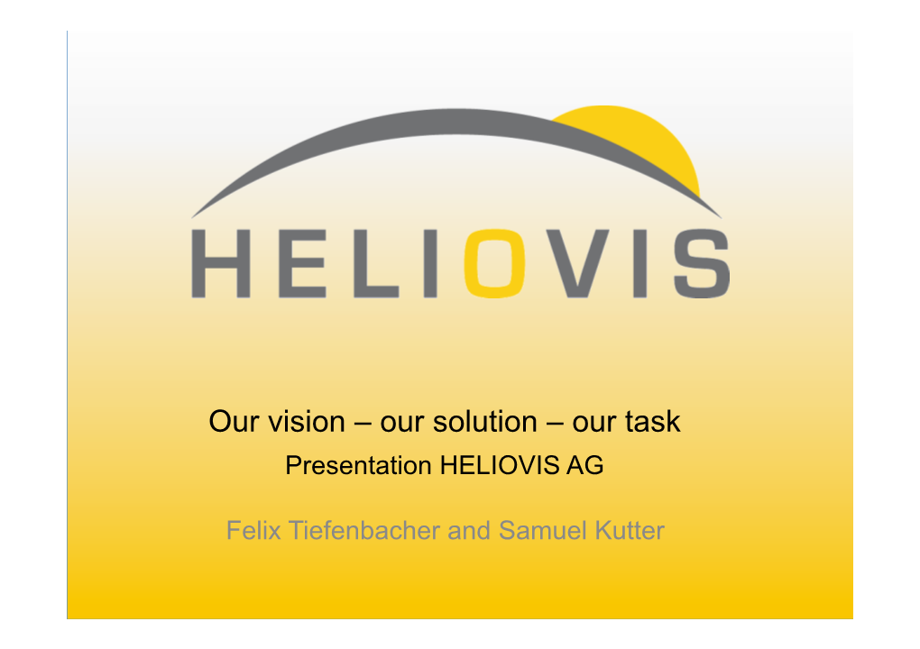 Our Vision – Our Solution – Our Task