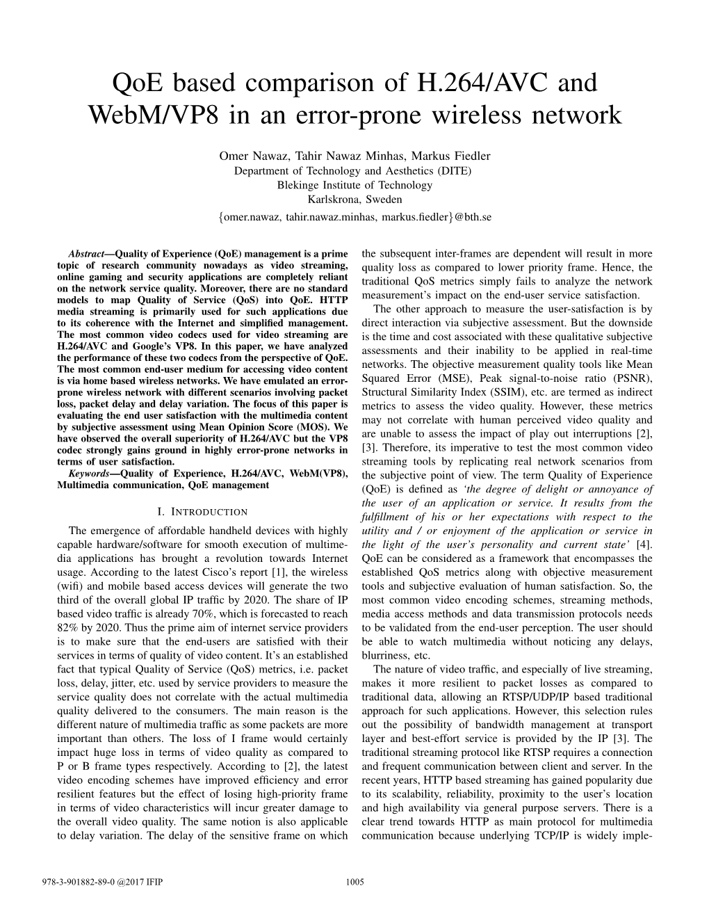 Qoe Based Comparison of H.264/AVC and Webm/VP8 in Error-Prone Wireless Networkqoe Based Comparison of H.264/AVC and Webm/VP8 In