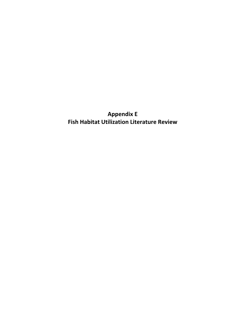 Appendix E Fish Habitat Utilization Literature Review