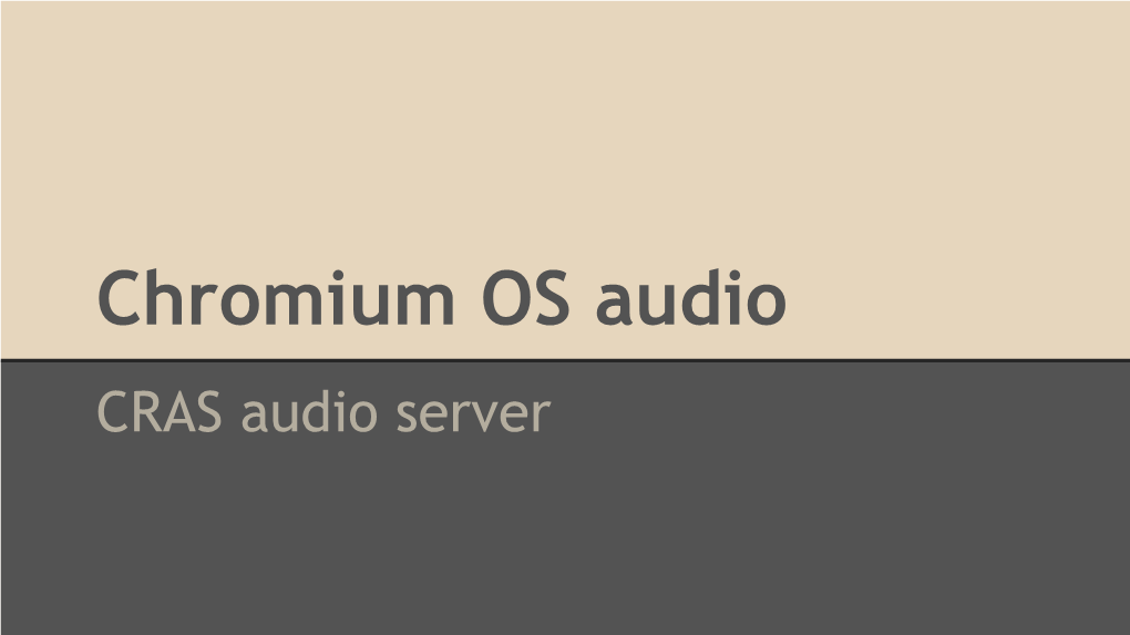 Chromium OS Audio System