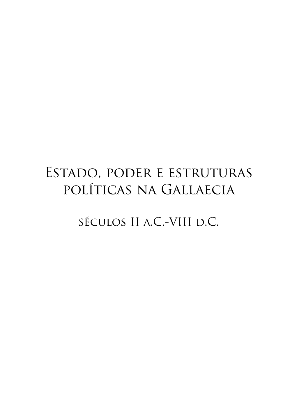 Estado, Poder E Estruturas Políticas Na Gallaecia