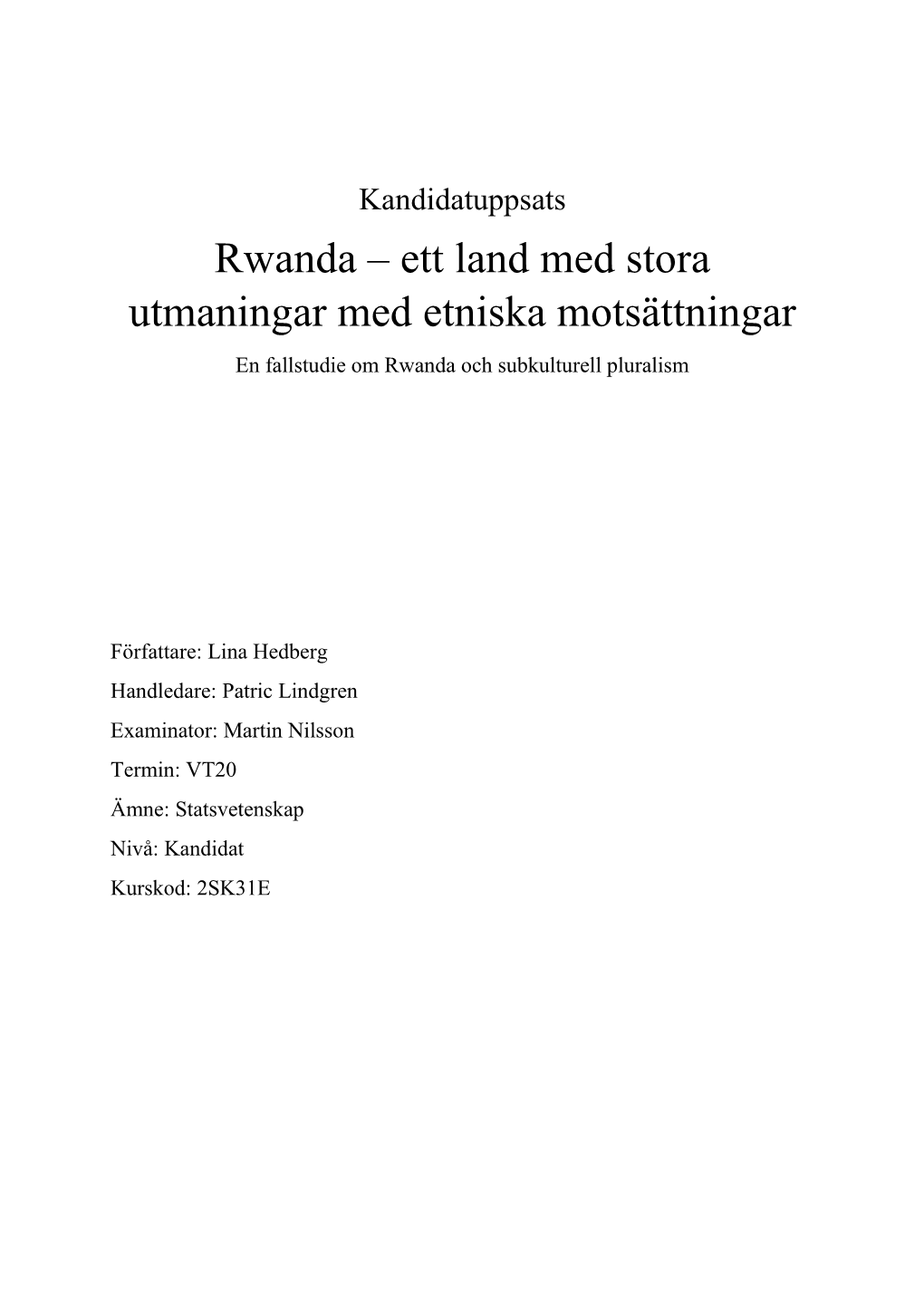 Rwanda – Ett Land Med Stora Utmaningar Med Etniska Motsättningar En Fallstudie Om Rwanda Och Subkulturell Pluralism