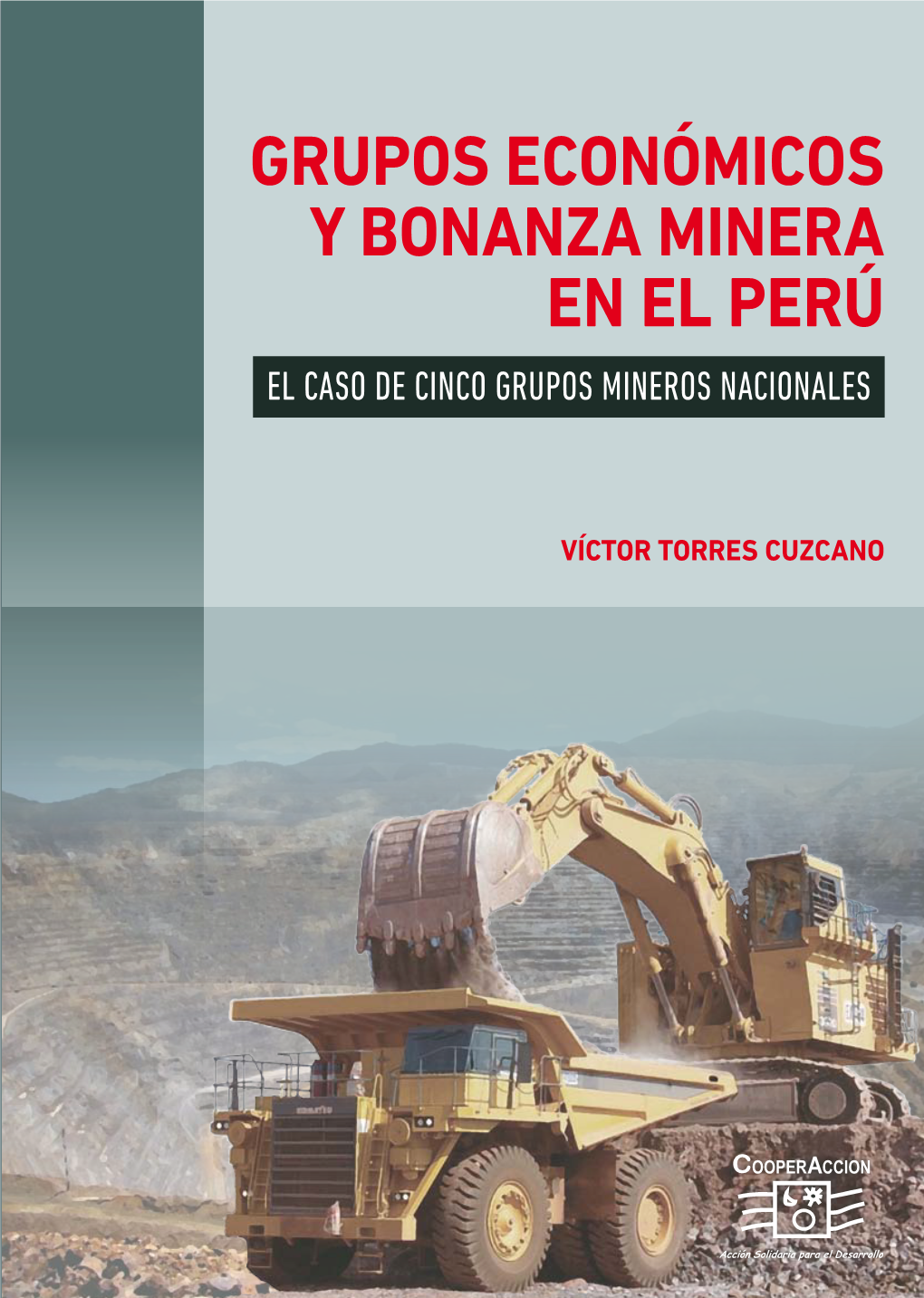 Grupos Económicos Y Bonanza Minera En El Perú Y Grupos Económicos Nacionales El Caso De Cinco Grupos Mineros