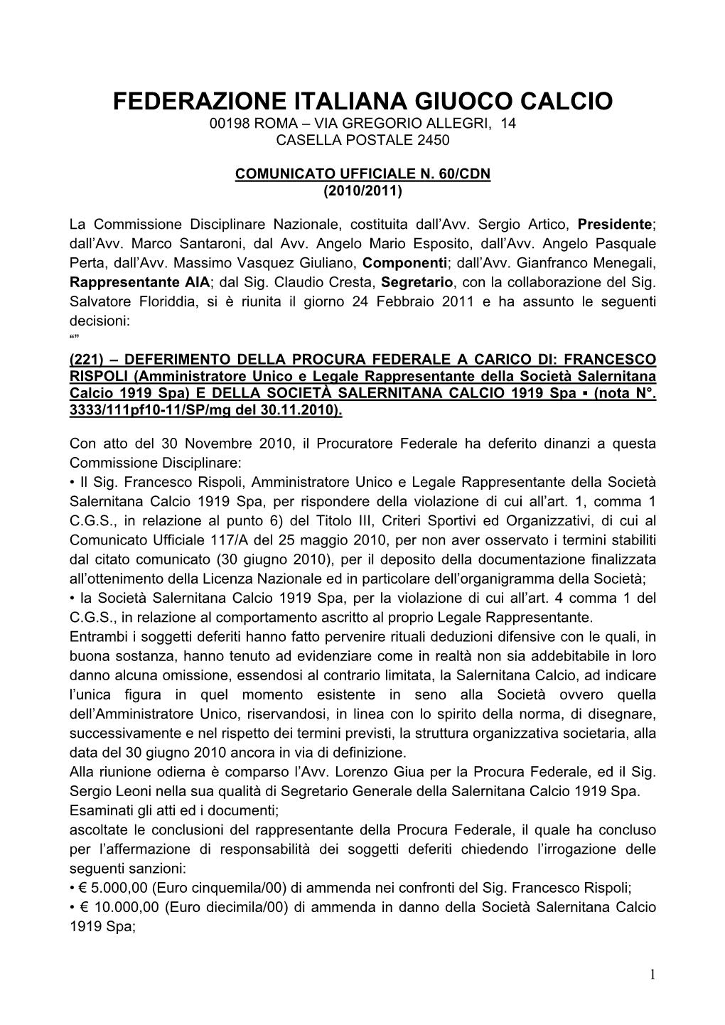 Federazione Italiana Giuoco Calcio 00198 Roma – Via Gregorio Allegri, 14 Casella Postale 2450