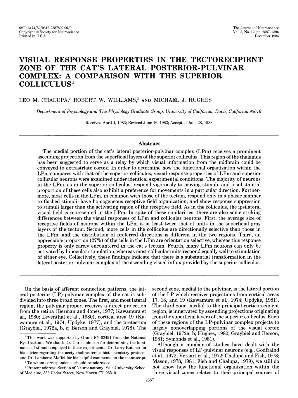 VISUAL RESPONSE PROPERTIES in the TECTORECIPIENT ZONE of the CAT’S LATERAL POSTERIOR-PULVINAR COMPLEX: a COMPARISON with the SUPERIOR Colliculusl