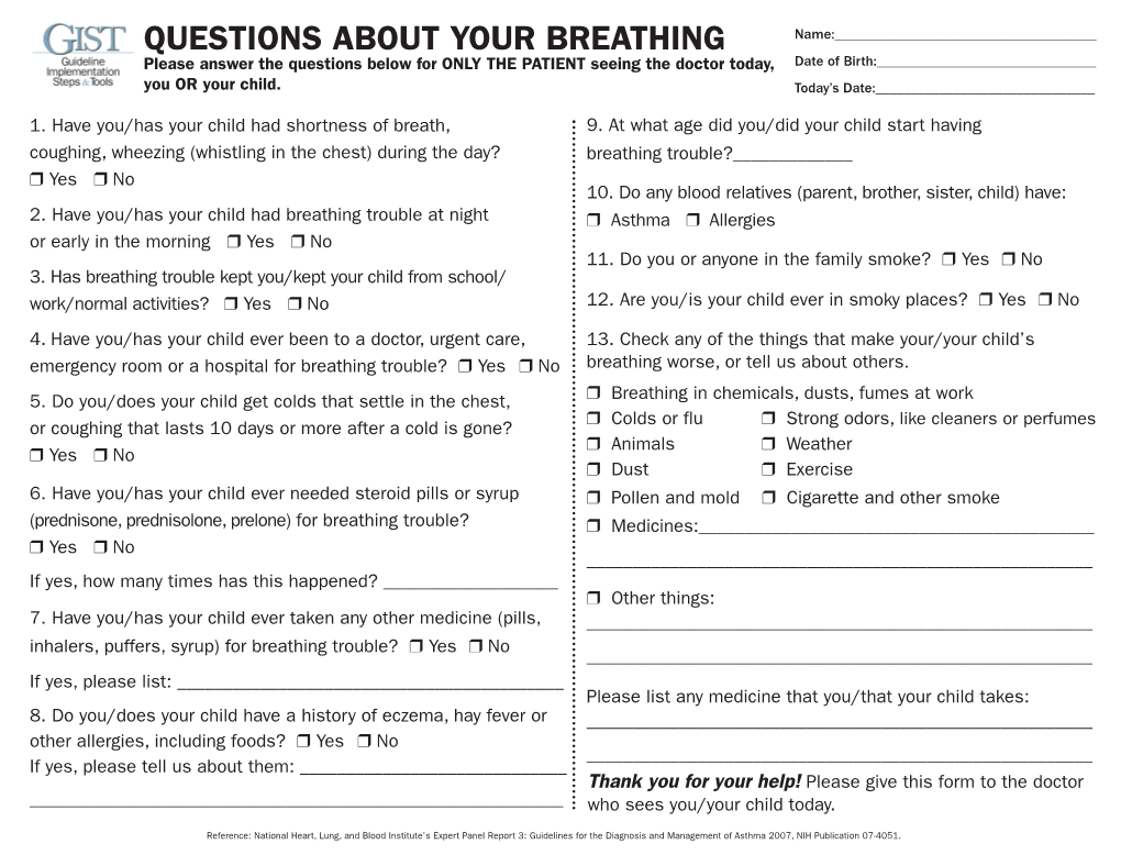 QUESTIONS ABOUT YOUR BREATHING Name:______Please Answer the Questions Below for ONLY the PATIENT Seeing the Doctor Today, Date of Birth:______You OR Your Child