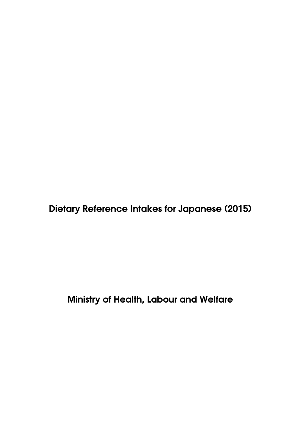 Dietary Reference Intakes for Japanese (2015) Ministry of Health