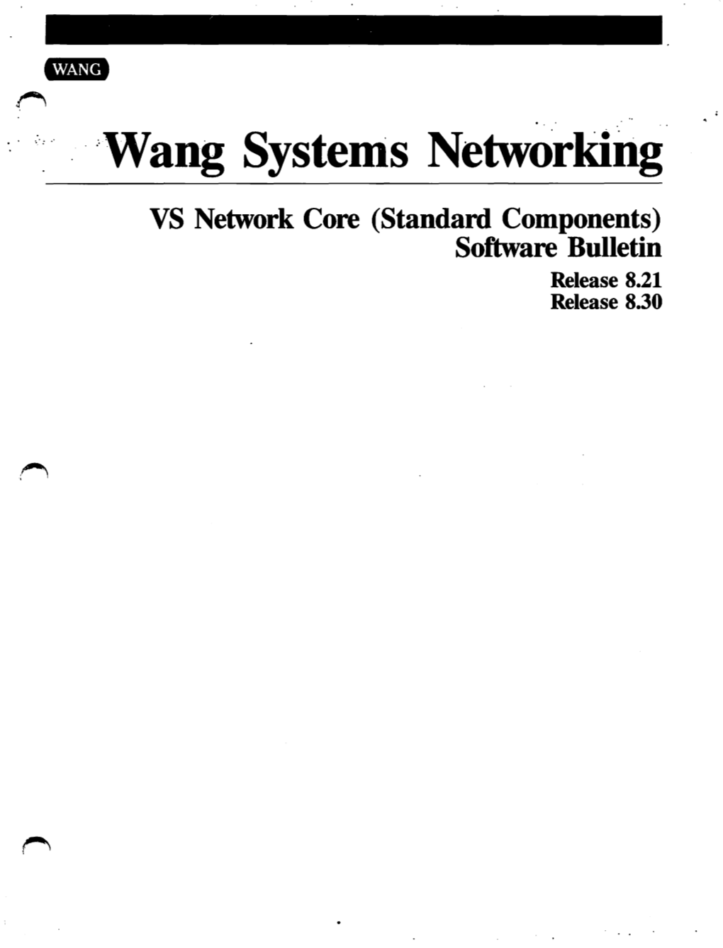 Wang Systems Networking VS Network Core (Standard Components) Software Bulletin Release 8.21 Release 8.30