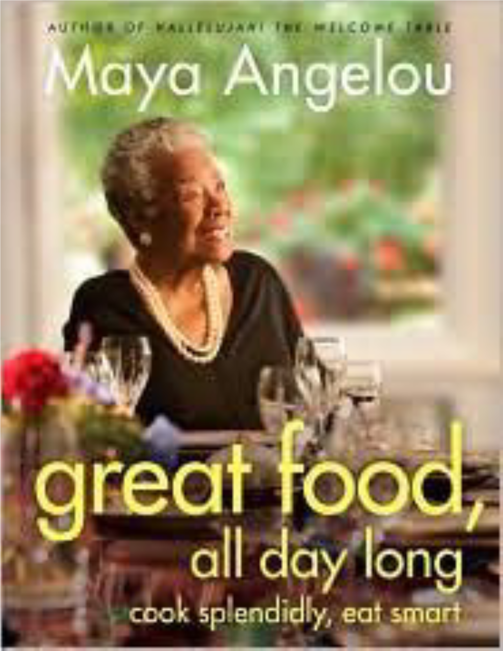 Great Food, All Day Long: Cook Splendidly, Eat Smart / Maya Angelou