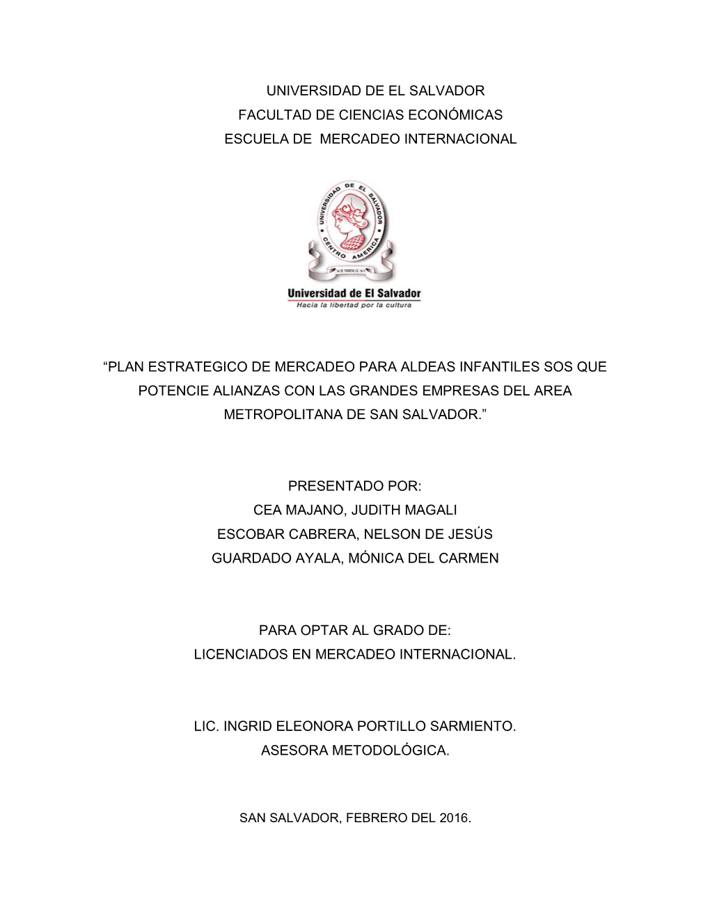 Plan Estrategico De Mercadeo Para Aldeas Infantiles Sos Que Potencie Alianzas Con Las Grandes Empresas Del Area Metropolitana De San Salvador.”