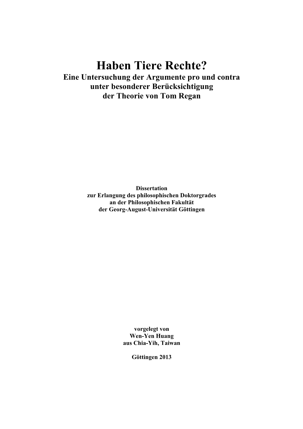 Haben Tiere Rechte? Eine Untersuchung Der Argumente Pro Und Contra Unter Besonderer Berücksichtigung Der Theorie Von Tom Regan