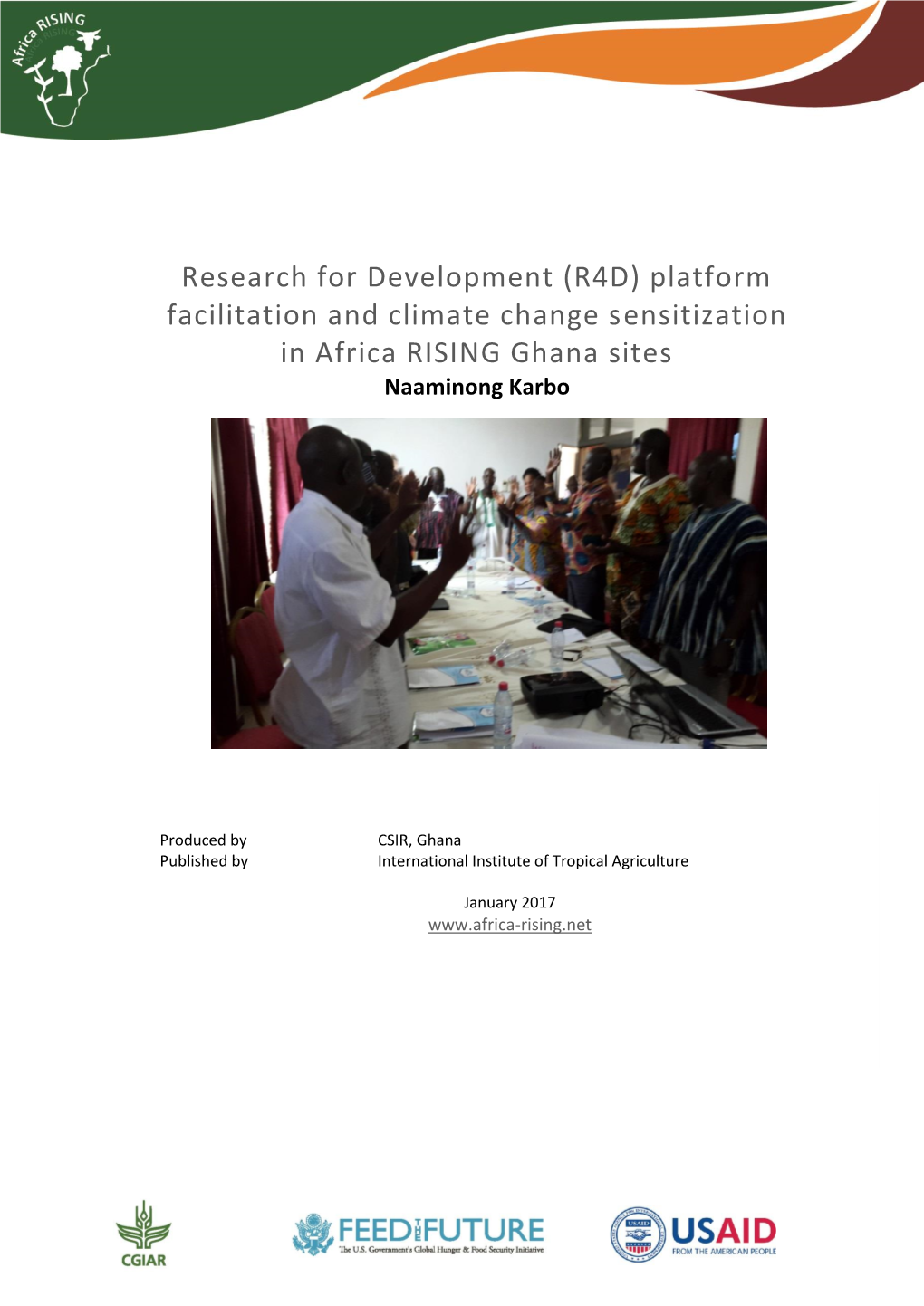 R4D) Platform Facilitation and Climate Change Sensitization in Africa RISING Ghana Sites Naaminong Karbo