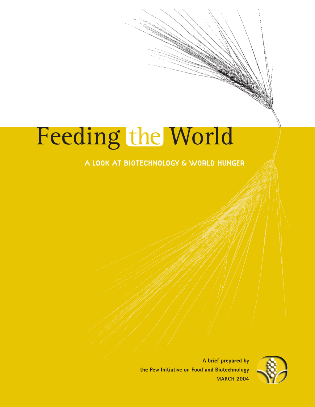 Feeding the World a Look at Biotechnology and World Hunger