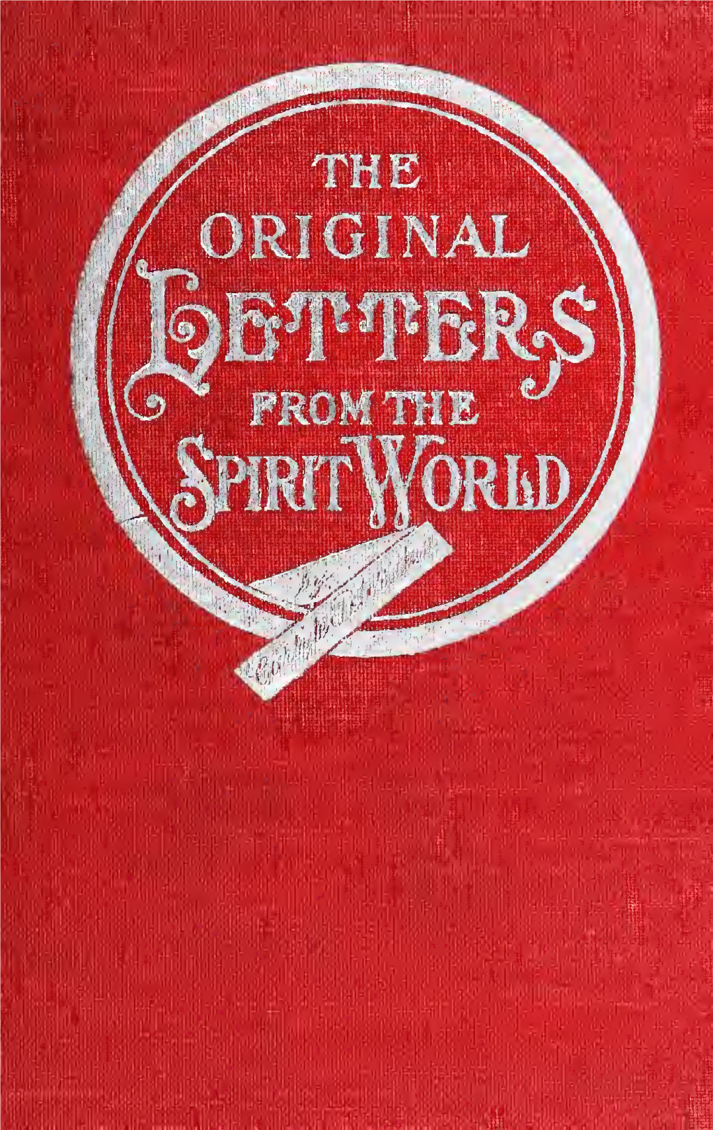 Letters from the Spirit World," the Publisher Thinks He Is Filling an Important Niche in the Literature of Spiritualism