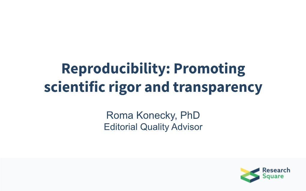 Reproducibility: Promoting Scientific Rigor and Transparency