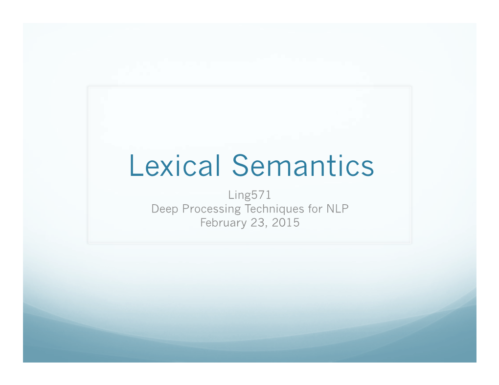 Lexical Semantics Ling571 Deep Processing Techniques for NLP February 23, 2015 What Is a Plant?