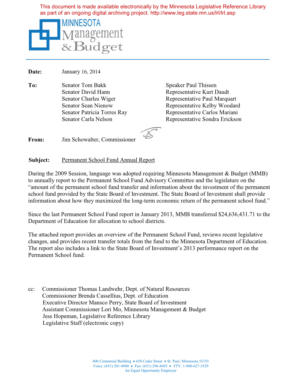 Date: January 16, 2014 To: Senator Tom Bakk Senator David Hann