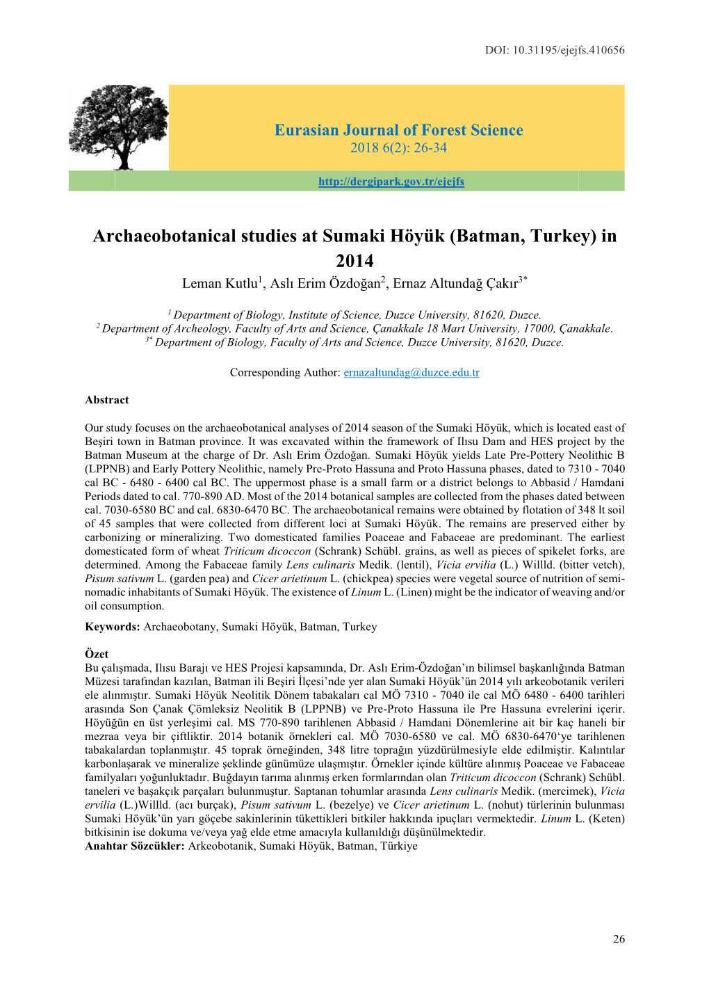 Archaeobotanical Studies at Sumaki Höyük (Batman, Turkey) in 2014 Leman Kutlu1, Aslı Erim Özdoğan2, Ernaz Altundağ Çakır3*