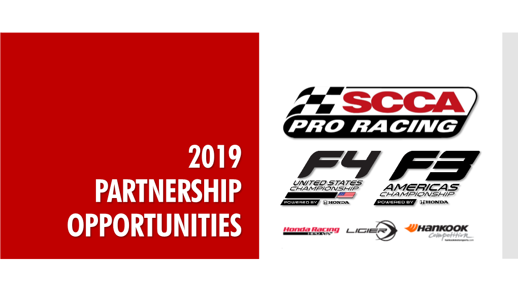 2019 PARTNERSHIP OPPORTUNITIES SCCA Pro Racing and the F4 U.S