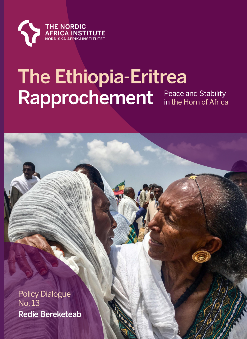 The Ethiopia-Eritrea Rapprochement : Peace and Stability in the Horn Of