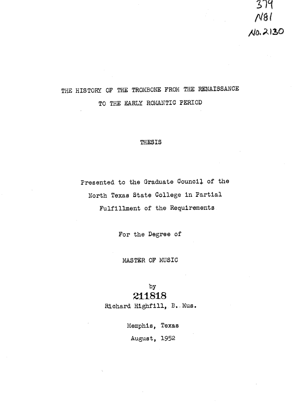 For the Degree of MASTER of MUSIC by Richard Highfill, B. Mus. Memphis, Texas August, 1952