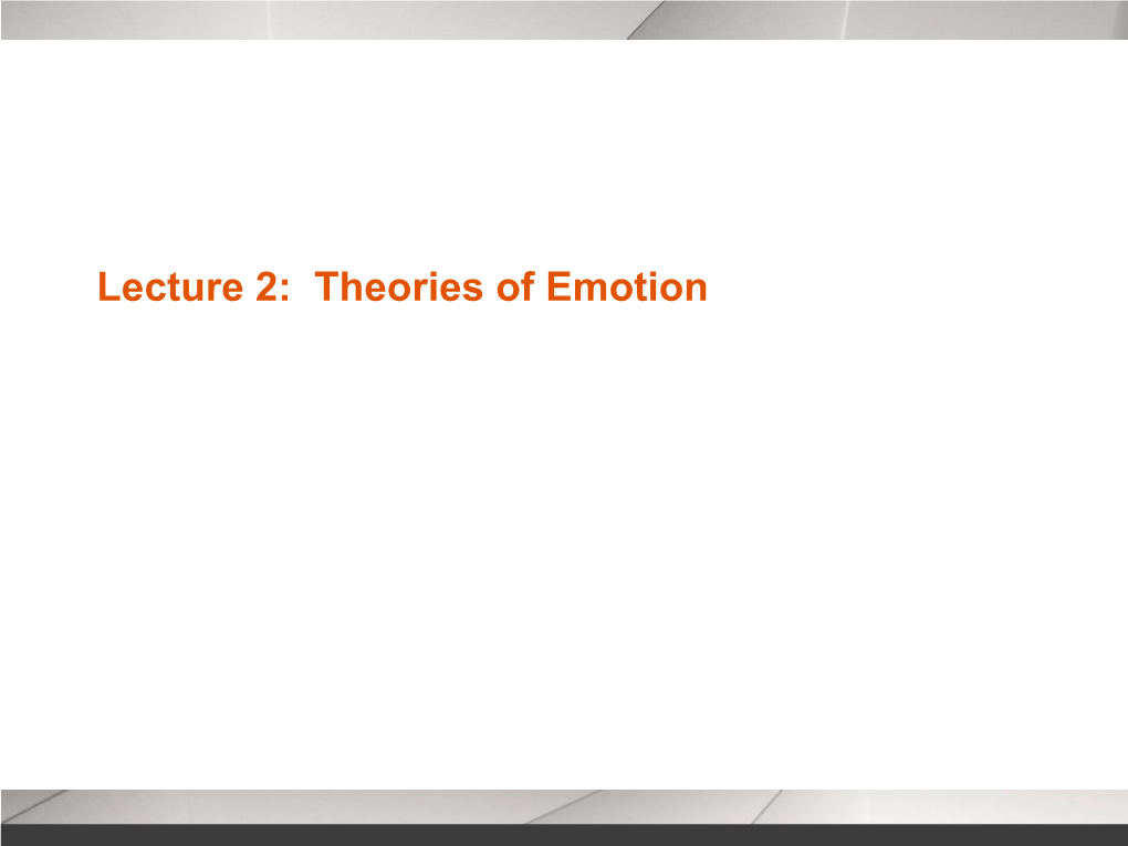 Lecture 2: Theories of Emotion While We Wait Outline