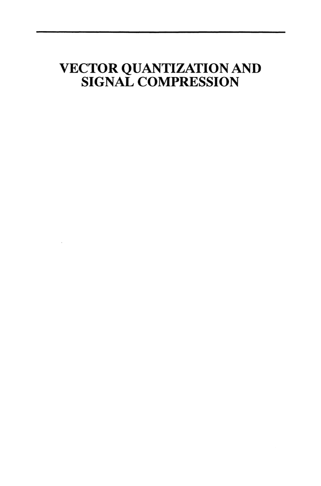 Vector Quantization and Signal Compression the Kluwer International Series in Engineering and Computer Science