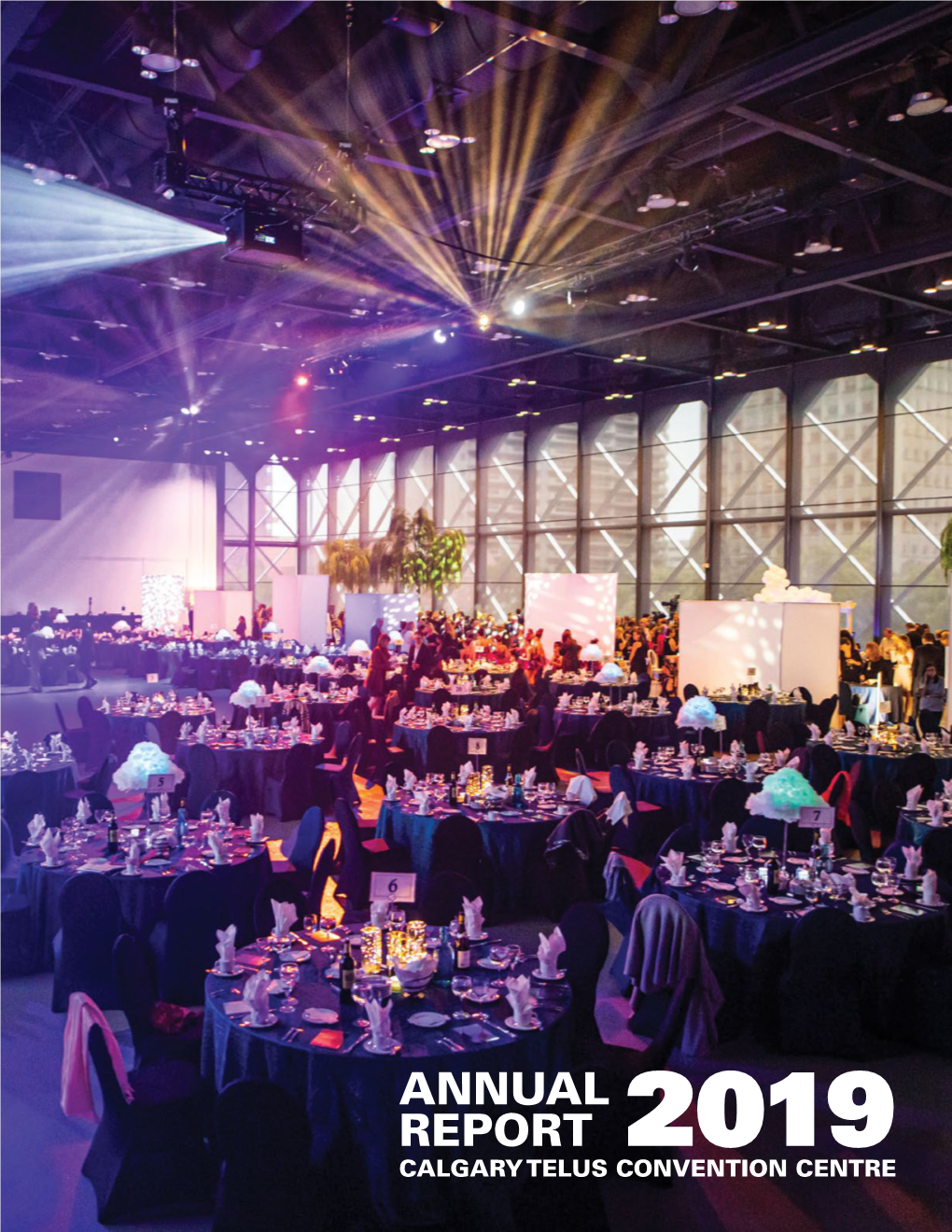 Annual Report 2019 Calgary Telus Convention Centre What’S Inside Annual Report 2019 Calgary Telus Convention Centre