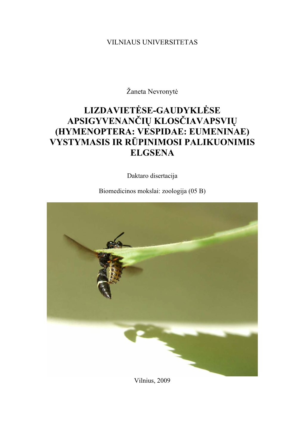 (Hymenoptera: Vespidae: Eumeninae) Vystymasis Ir Rūpinimosi Palikuonimis Elgsena