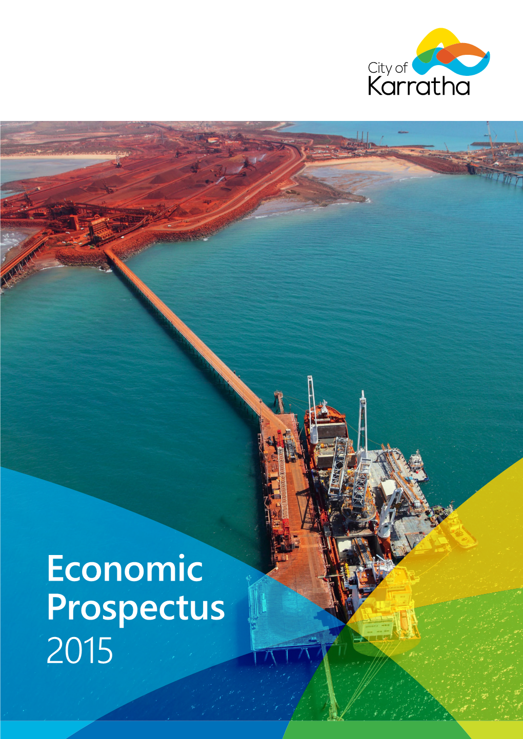 Economic Prospectus 2015 City of Karratha 1 Economic Prospectus 2015 2