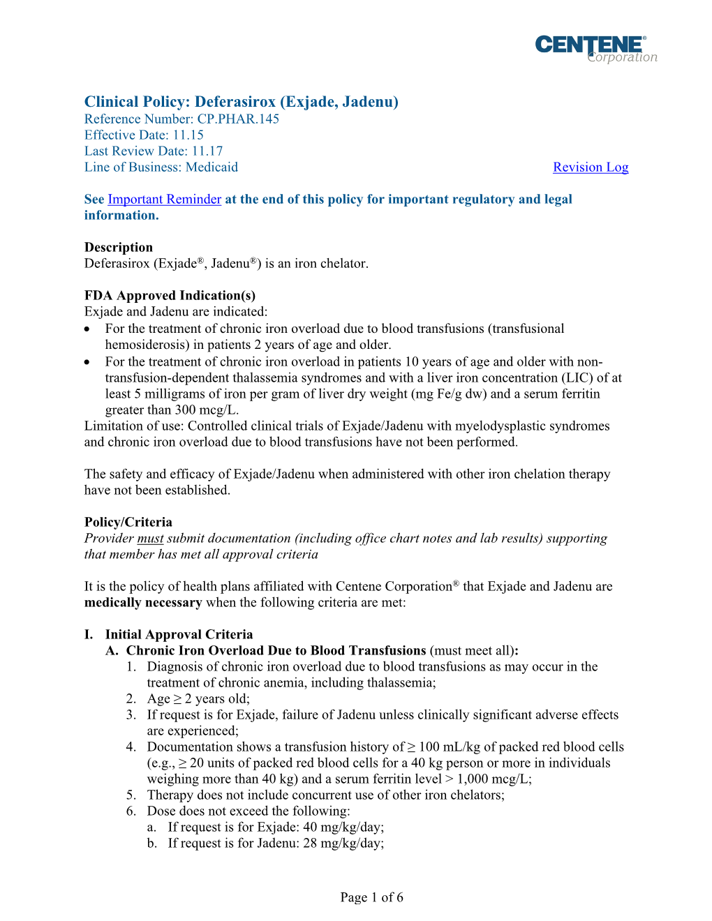 Deferasirox (Exjade, Jadenu) Reference Number: CP.PHAR.145 Effective Date: 11.15 Last Review Date: 11.17 Line of Business: Medicaid Revision Log