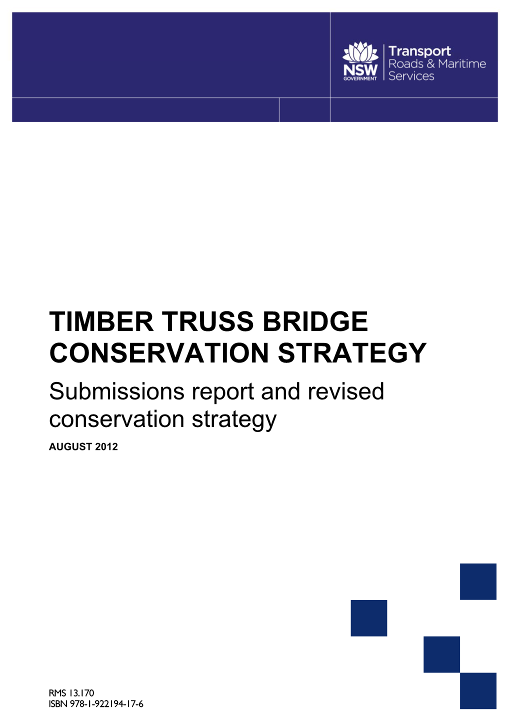 TIMBER TRUSS BRIDGE CONSERVATION STRATEGY Submissions Report and Revised Conservation Strategy AUGUST 2012