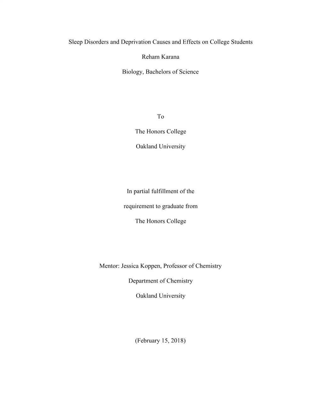 Sleep Disorders and Deprivation Causes and Effects on College Students Reham Karana Biology, Bachelors of Science to the Honors