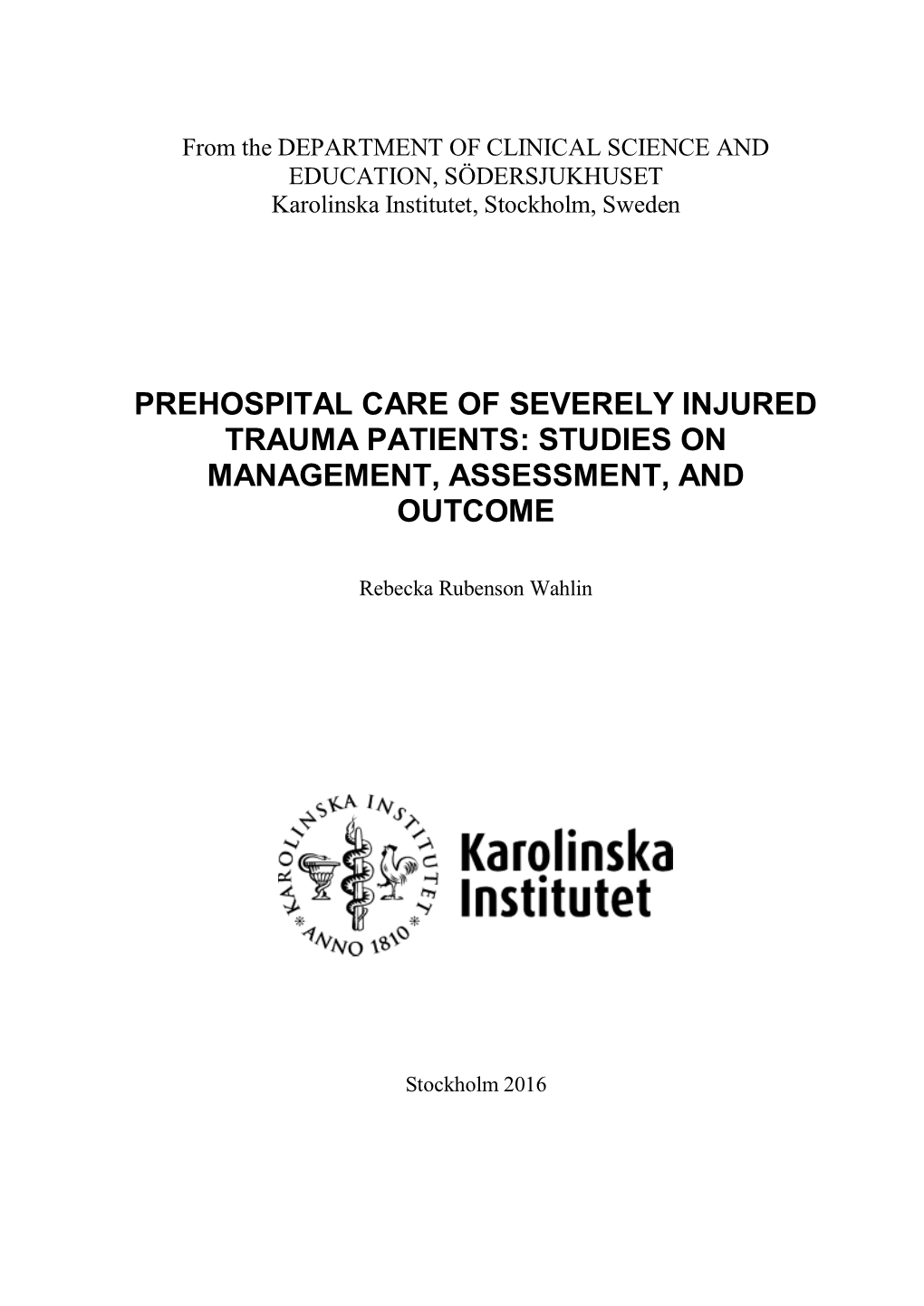 Prehospital Care of Severely Injured Trauma Patients: Studies on Management, Assessment, and Outcome