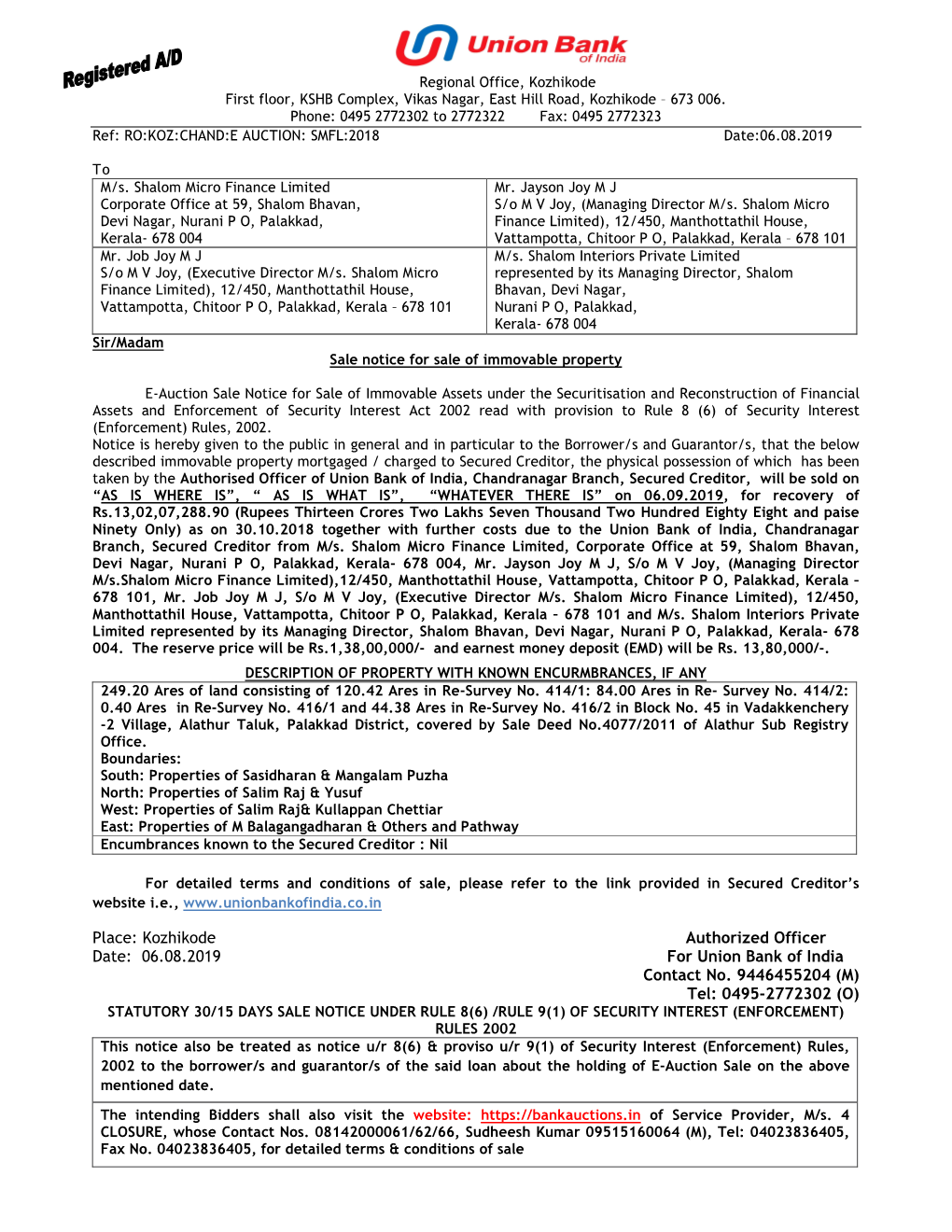 Place: Kozhikode Authorized Officer Date: 06.08.2019 for Union Bank of India Contact No. 9446455204 (M) Tel: 0495-2772