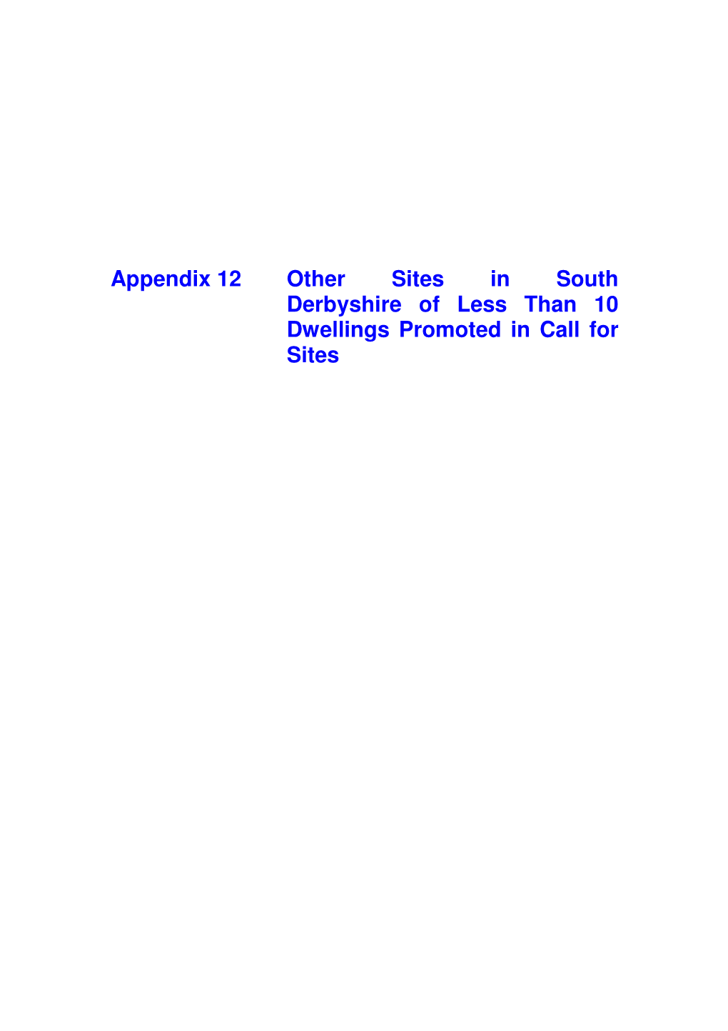 Appendix 12 Other Sites in South Derbyshire of Less Than 10 Dwellings Promoted in Call for Sites