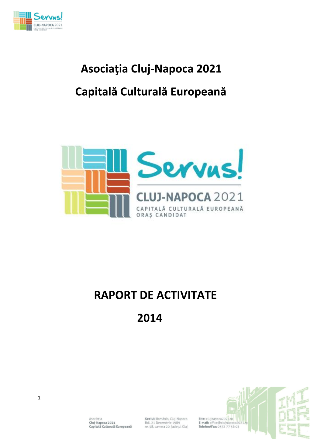 Asociaţia Cluj-Napoca 2021 Capitală Culturală Europeană RAPORT DE