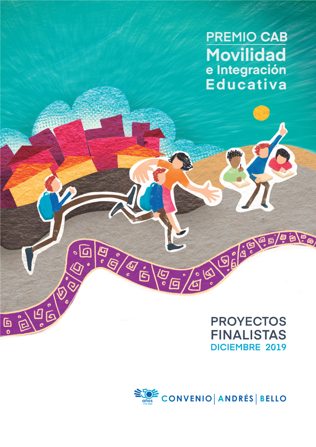 PROYECTOS FINALISTAS DICIEMBRE 2019 Autoridades De La Organización Del Convenio Andrés Bello De Integración Educativa, Científica, Tecnológica Y Cultural