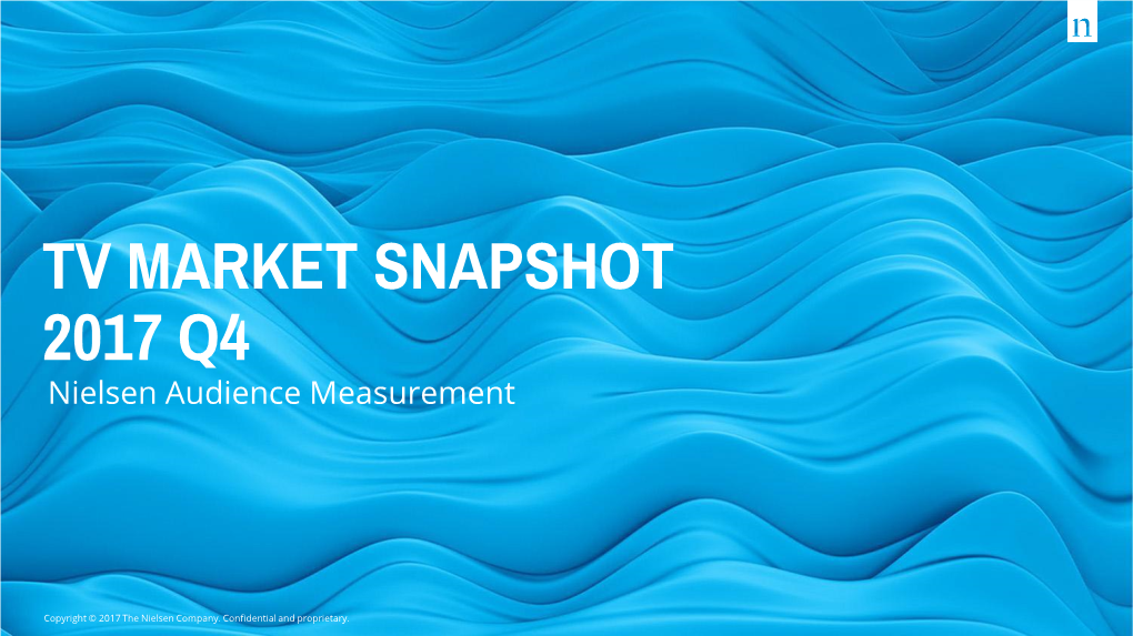 TV MARKET SNAPSHOT 2017 Q4 Nielsen Audience Measurement