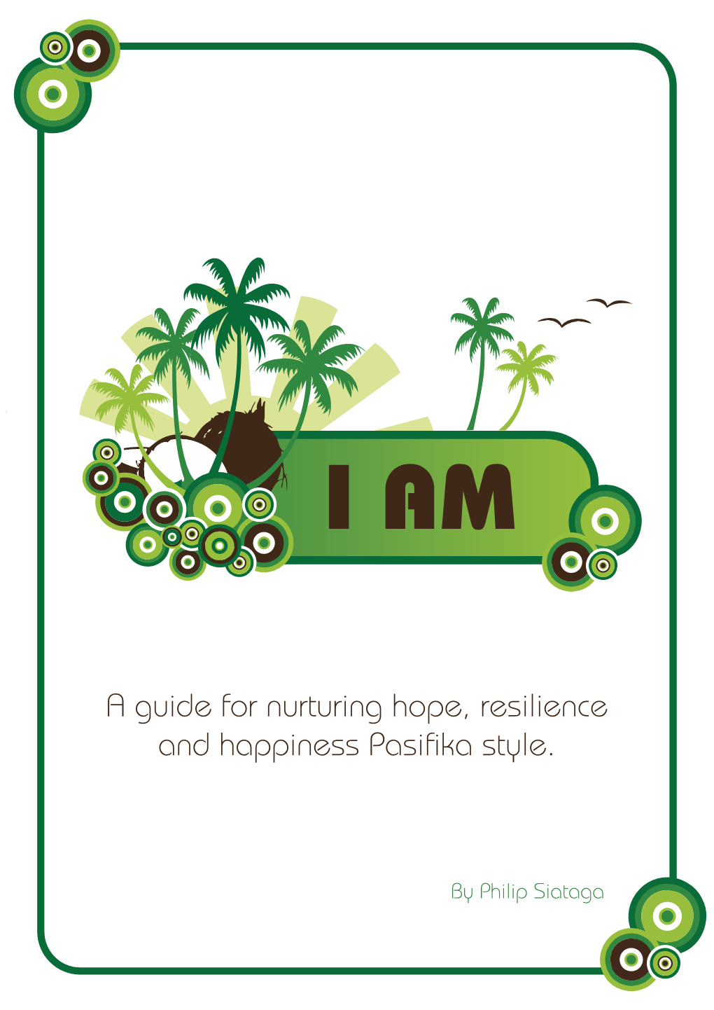 A Guide for Nurturing Hope, Resilience and Happiness Pasiàka Style