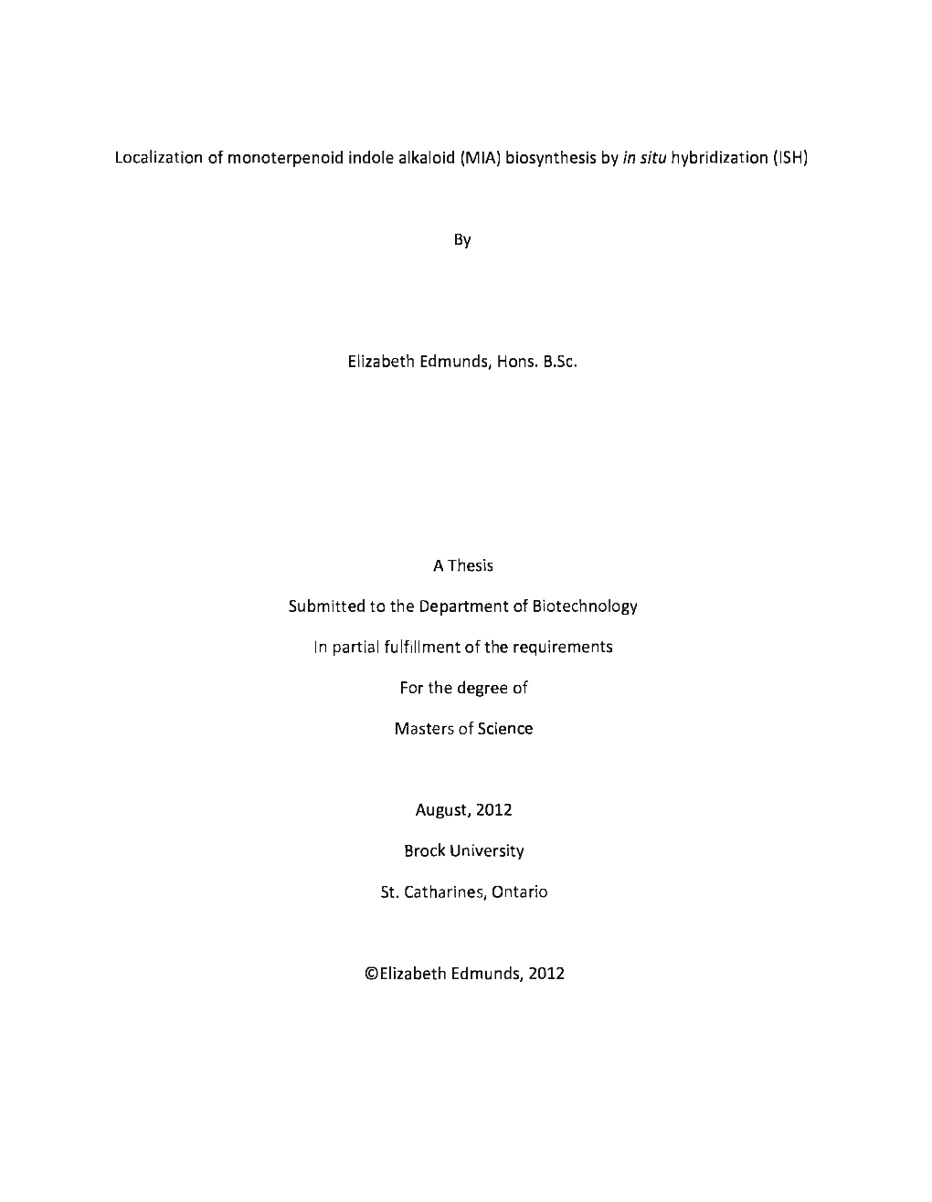 Biosynthesis by in Situ Hybridization (ISH)