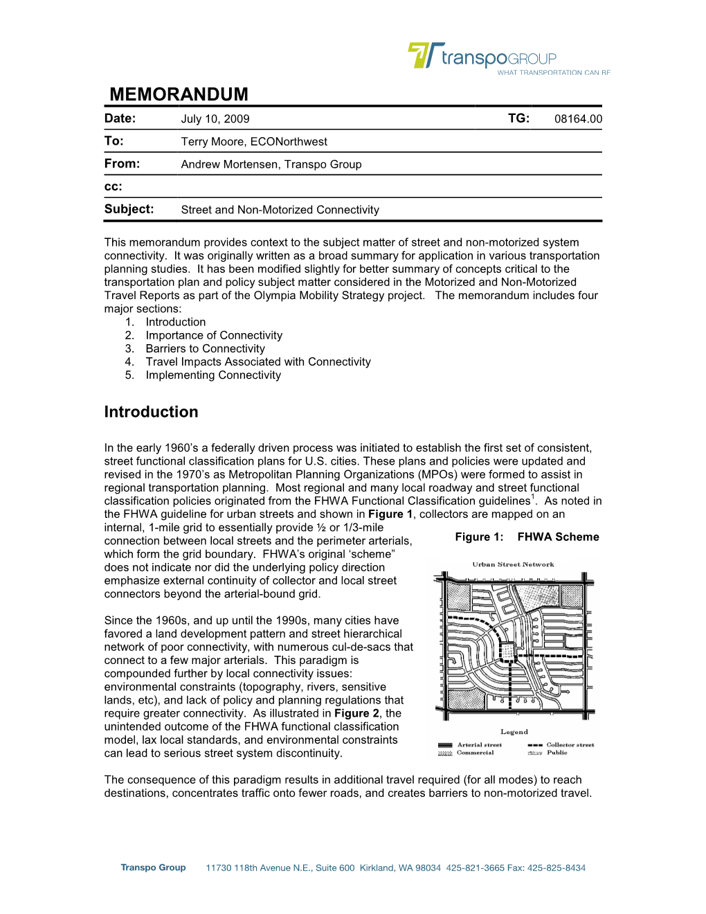 MEMORANDUM Date: July 10, 2009 TG: 08164.00 To: Terry Moore, Econorthwest From: Andrew Mortensen, Transpo Group Cc: Subject: Street and Non-Motorized Connectivity