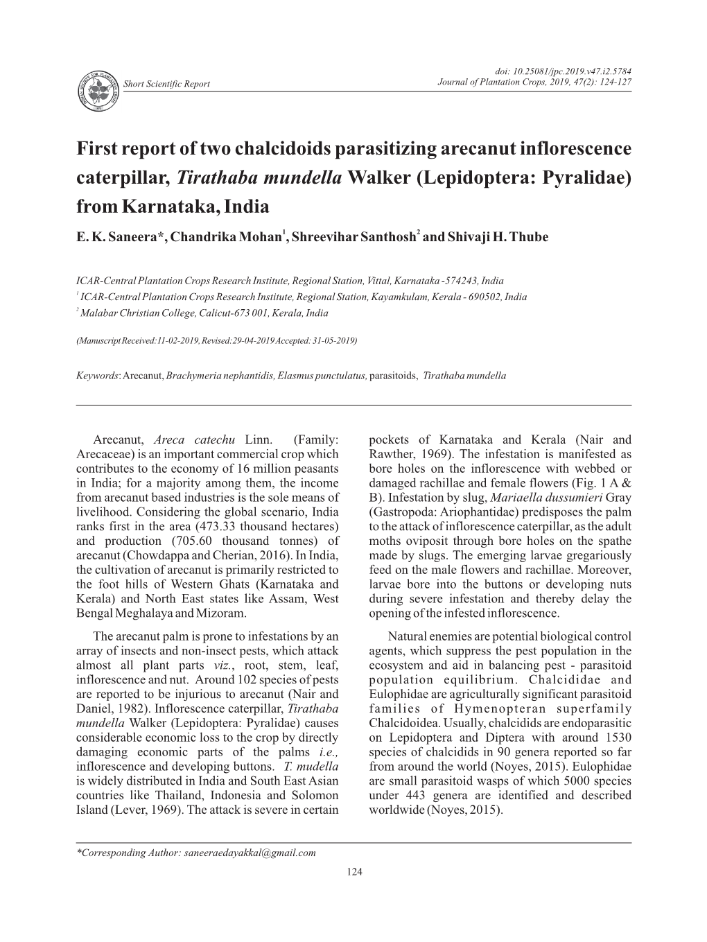 First Report of Two Chalcidoids Parasitizing Arecanut Inflorescence and Characterize the Indigenous Parasitoid Complex from a Single Pupa, 4 to 7 Numbers of E