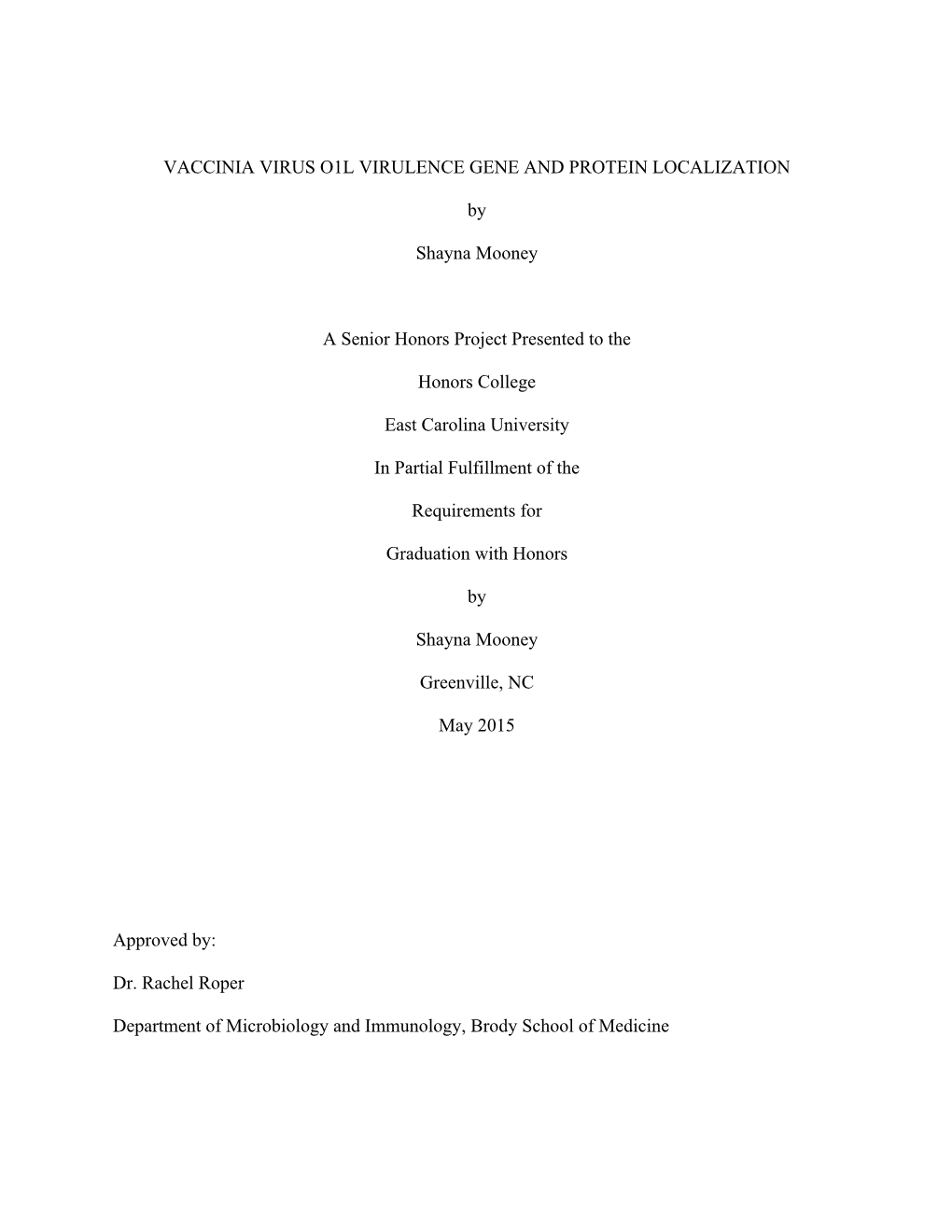 VACCINIA VIRUS O1L VIRULENCE GENE and PROTEIN LOCALIZATION by Shayna Mooney a Senior Honors Project Presented to the Honors Co