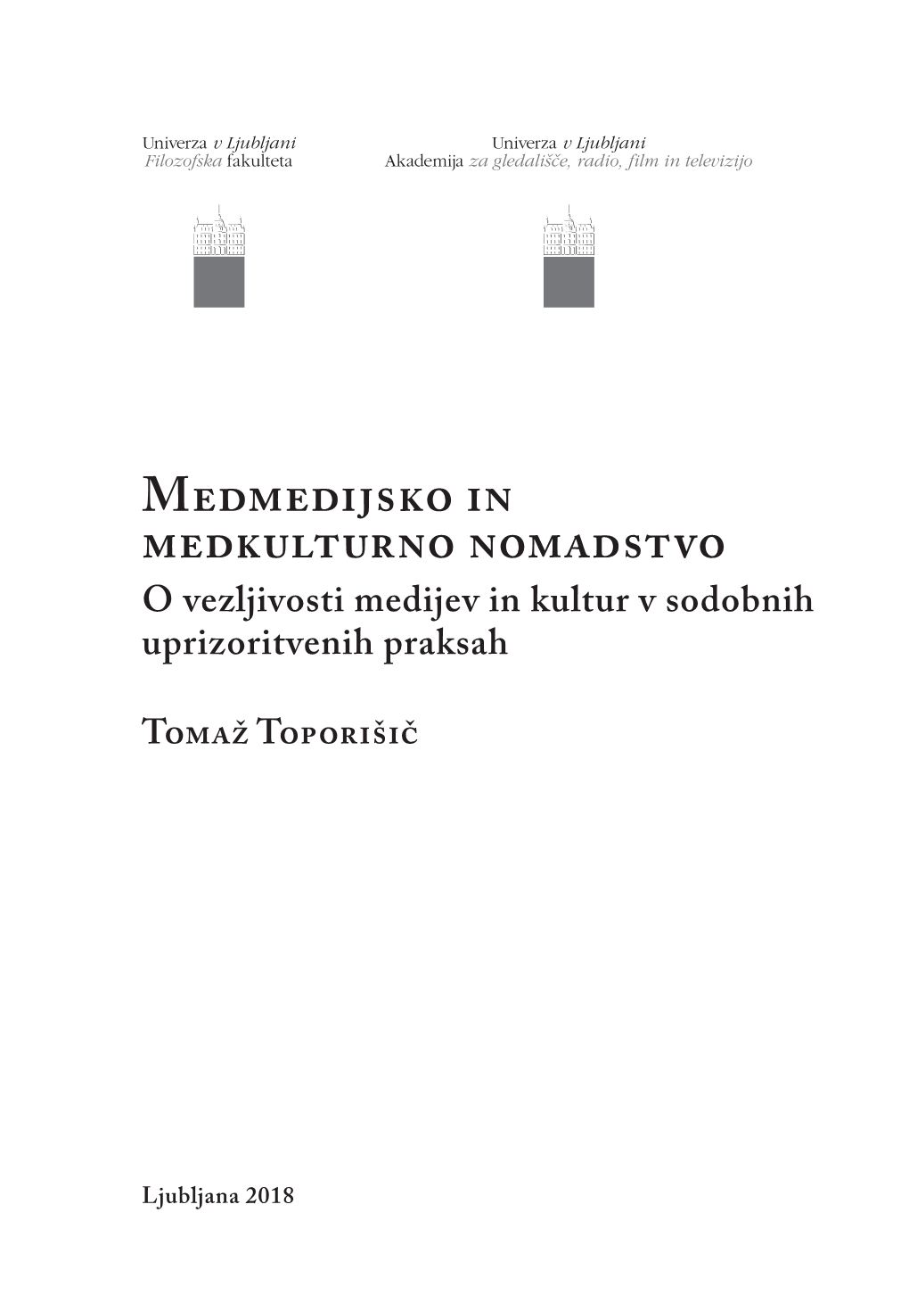 Medmedijsko in Medkulturno Nomadstvo O Vezljivosti Medijev in Kultur V Sodobnih Uprizoritvenih Praksah