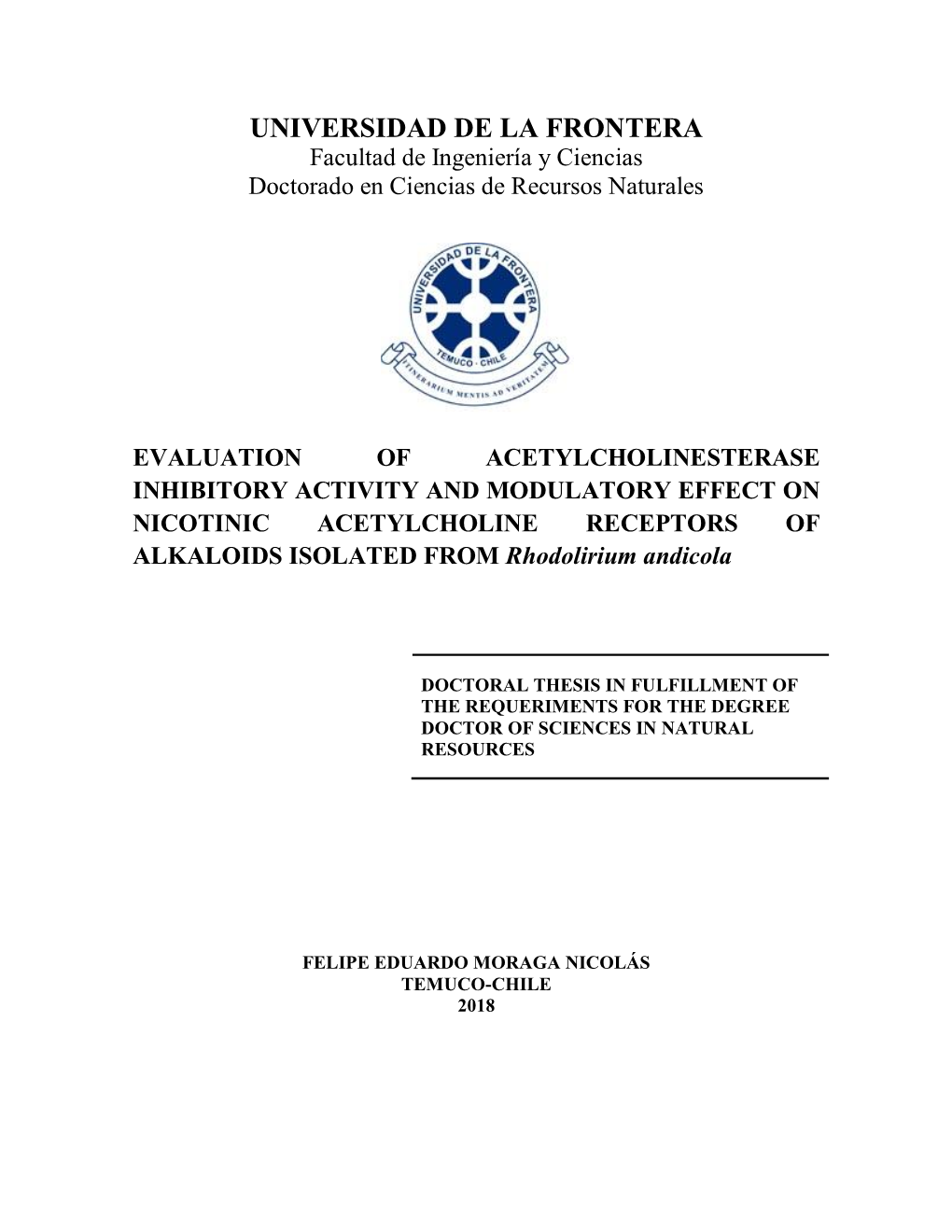 EVALUATION of ACETYLCHOLINESTERASE INHIBITORY ACTIVITY and MODULATORY EFFECT on NICOTINIC ACETYLCHOLINE RECEPTORS of ALKALOIDS ISOLATED from Rhodolirium Andicola