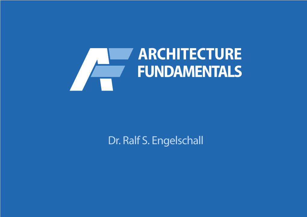 Dr. Ralf S. Engelschall Architecture Fundamentals AF Goal Focus 00.0